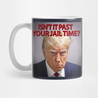 Donald Trump: Isn't it past your jail time? Mug